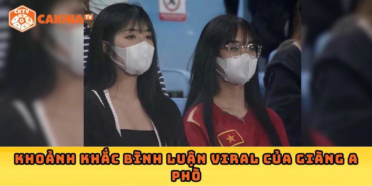 Khoảnh khắc bình luận viral của Giàng A Phò