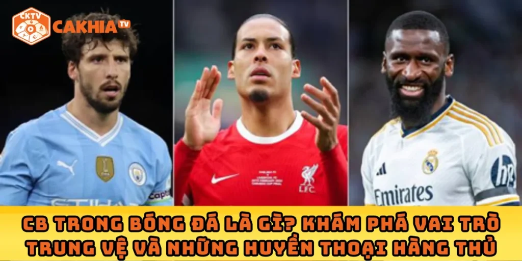 CB Trong Bóng Đá Là Gì