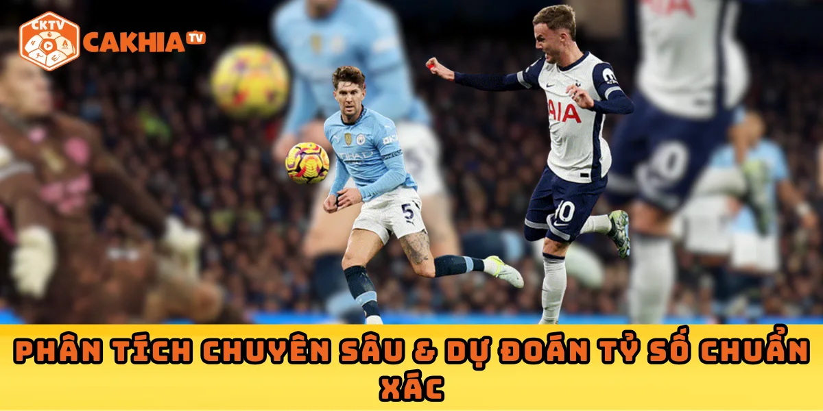 Phân tích chuyên sâu & dự đoán tỷ số chuẩn xác
