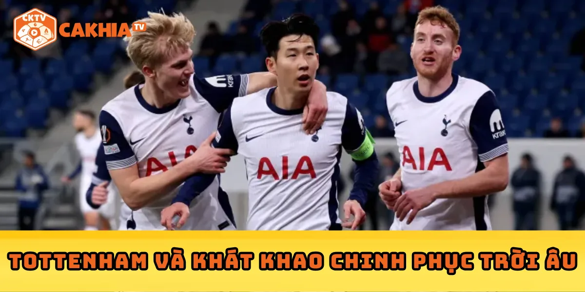 Tottenham và khát khao chinh phục trời Âu